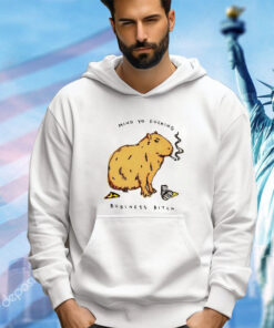 Capybara mind yo fucking business bitch shirt