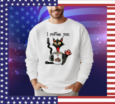 Cat I coffee you shirt