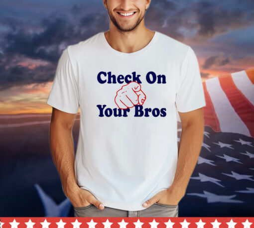 Check on your bros shirt