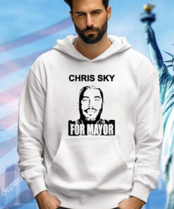 Chris Sky for mayor shirt