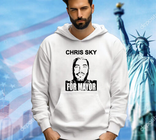 Chris Sky for mayor shirt