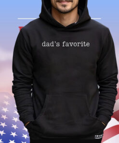 Dad's Favorite Funny Daughter Trendy Favorite Child T-Shirt