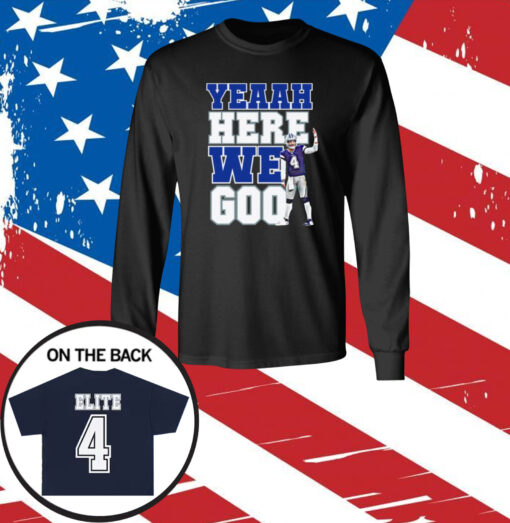 Dak Prescott Yeaah Here We Go Long Sleeve Shirt