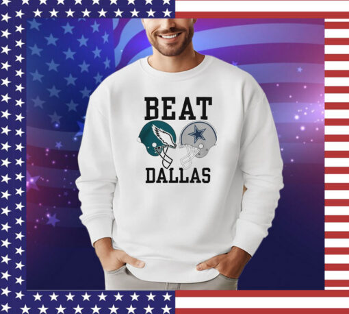 Dallas cowboys vs Philadelphia Eagles beat Dallas T-shirt