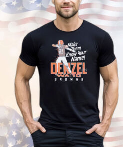 Denzel Ward Cleveland Browns make them know your name vintage shirt