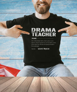 Drama Teacher shirt