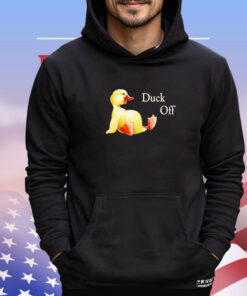 Duck off shirt