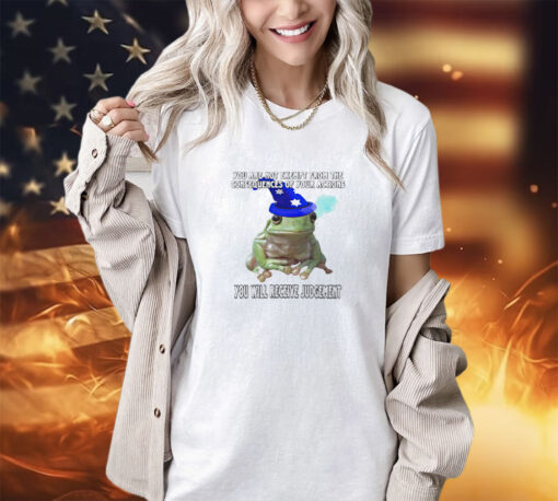 Frog wizard you are not exempt from the consequences of your actions shirt