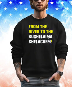 From the river to the kushalaima shelahem shirt