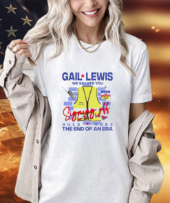 Gail Lewis we salute you the end of an era America Hero shirt
