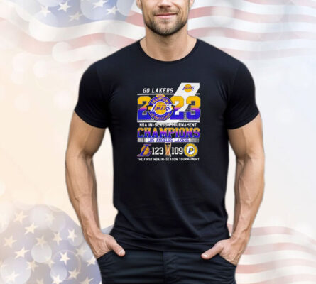 Go Lakers 2023 NBA In Season Tournament Champions Los Angeles Lakers 123 109 Indiana Pacers shirt