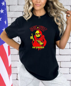 Grim reaper join cult do crime shirt