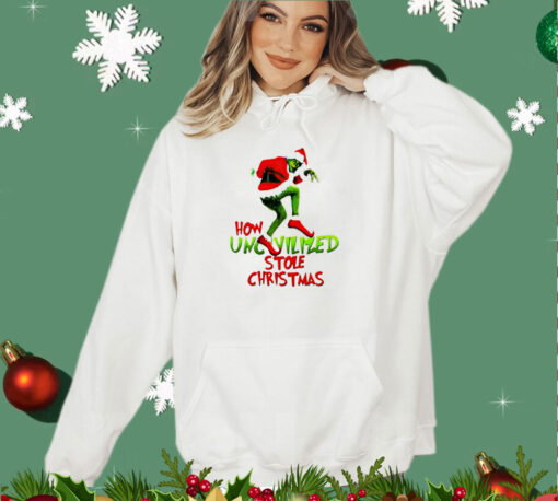 Grinch how uncivilized stole Christmas shirt