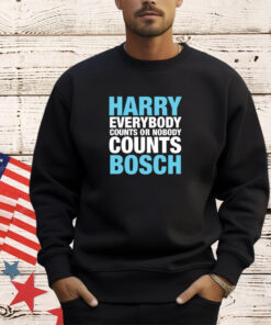 Harry everybody counts or nobody counts bosch shirt