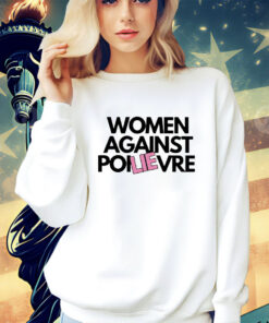 Henry Kissinger women against poilievre shirt