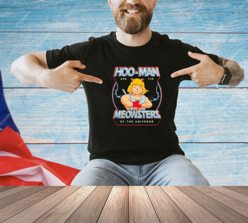 Hoo-Man and the Meowsters of the Universe shirt