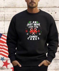 I am just here for the a Candy Canes Christmas shirt