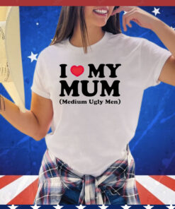 I heart my mum medium ugly men shirt