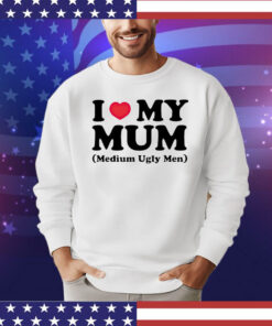 I heart my mum medium ugly men shirt