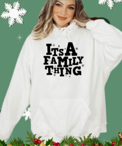 It’s a family thing Christmas shirt