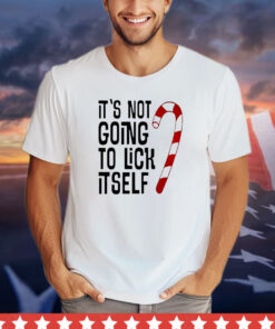 It’s not going to lick itself shirt