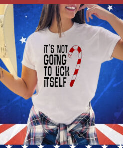 It’s not going to lick itself shirt