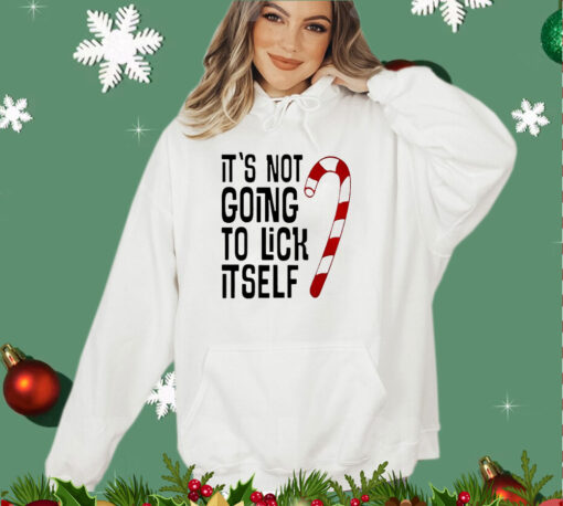 It’s not going to lick itself shirt