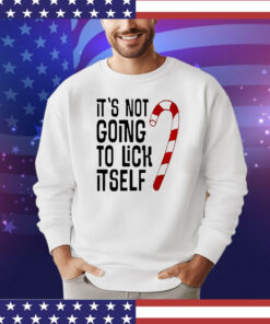 It’s not going to lick itself shirt