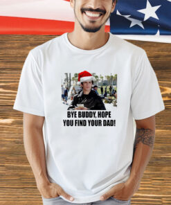 Jess Mariano bye buddy hope you find your dad Christmas shirt