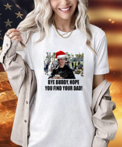 Jess Mariano bye buddy hope you find your dad Christmas shirt