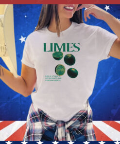 Limes high in vitamin c antioxidants and other nutrients 2023 shirt