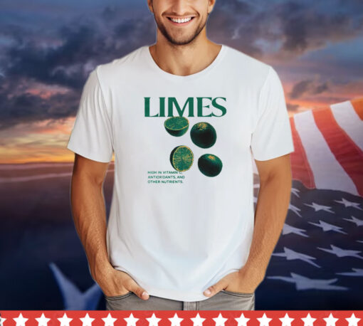 Limes high in vitamin c antioxidants and other nutrients 2023 shirt