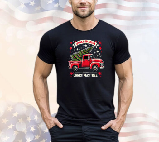 Little Red Truck Hauling A Christmas Tree Shirt