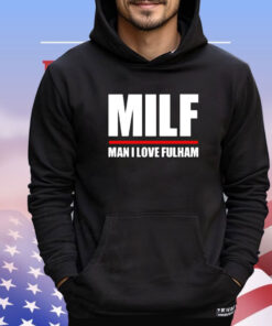 MILF man I love fulham shirt