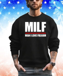 MILF man I love fulham shirt