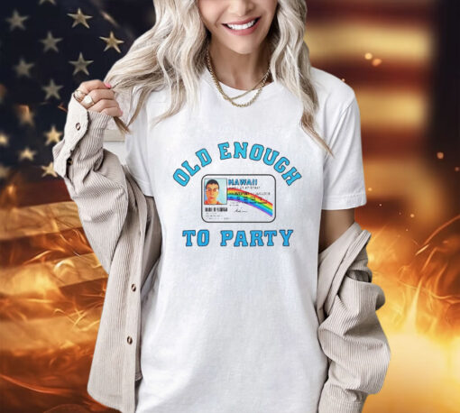 Mclovin Hawaii Old Enough To Party shirt