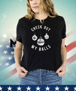 Mens Check Out My Balls T Shirt Funny Sarcastic Offensive Tee