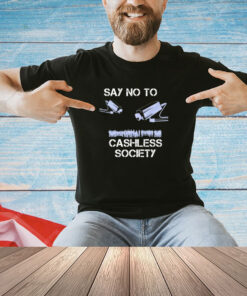 Men’s say no to a cashless society T-shirt
