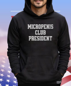 Micropenis club president shirt