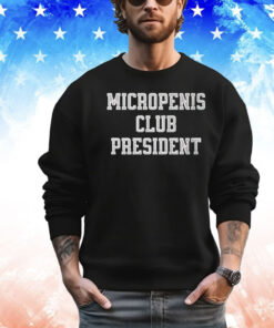 Micropenis club president shirt