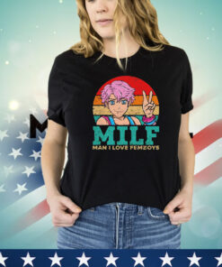 Milf man i love femboys vintage shirt