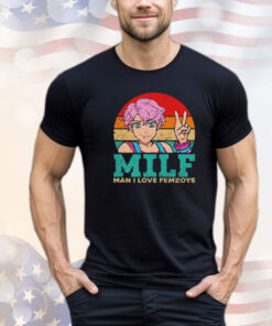 Milf man i love femboys vintage shirt