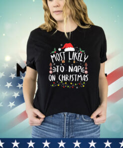 Most Likely to Nap On Christmas; Award-Winning Relaxation Shirt