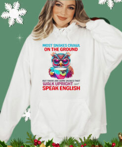 Most snakes crawl on the ground but there are some snakes that walk upright and speak english shirt