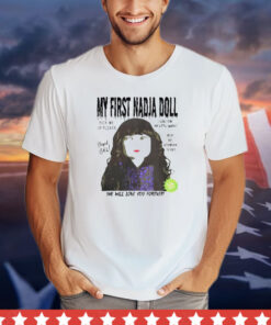 My first Nadia Doll she will love you forever shirt