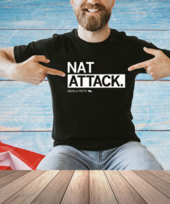 Nat attack Natalie Potts T-shirt