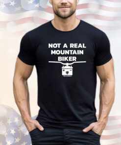 Not a real mountain biker shirt