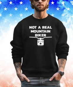 Not a real mountain biker shirt