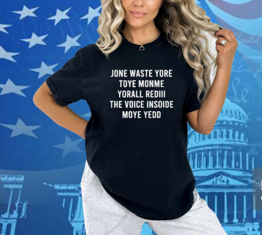 Official Jone Waste Yore Toye Monme Yorall Rediii The Voice Shirt