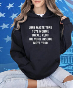 Official Jone Waste Yore Toye Monme Yorall Rediii The Voice Shirt